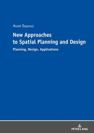 Buchcover New Approaches to Spatial Planning and Design  | EAN 9783631782743 | ISBN 3-631-78274-8 | ISBN 978-3-631-78274-3