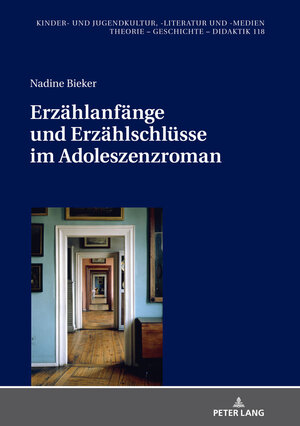 Buchcover Erzählanfänge und Erzählschlüsse im Adoleszenzroman | Nadine Bieker | EAN 9783631783931 | ISBN 3-631-78393-0 | ISBN 978-3-631-78393-1