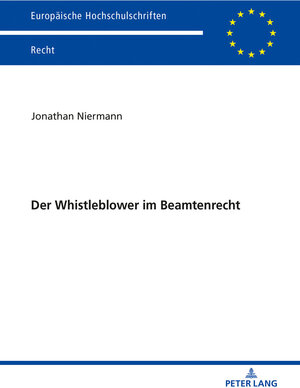Buchcover Der Whistleblower im Beamtenrecht | Jonathan Niermann | EAN 9783631784211 | ISBN 3-631-78421-X | ISBN 978-3-631-78421-1
