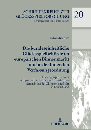 Buchcover Die bundeseinheitliche Glücksspielbehörde im europäischen Binnenmarkt und in der föderalen Verfassungsordnung | Tobias Klemm | EAN 9783631785171 | ISBN 3-631-78517-8 | ISBN 978-3-631-78517-1