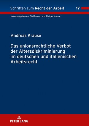 Buchcover Das unionsrechtliche Verbot der Altersdiskriminierung im deutschen und italienischen Arbeitsrecht | Andreas Krause | EAN 9783631785973 | ISBN 3-631-78597-6 | ISBN 978-3-631-78597-3