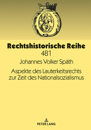 Buchcover Aspekte des Lauterkeitsrechts zur Zeit des Nationalsozialismus | Johannes Volker Späth | EAN 9783631786321 | ISBN 3-631-78632-8 | ISBN 978-3-631-78632-1