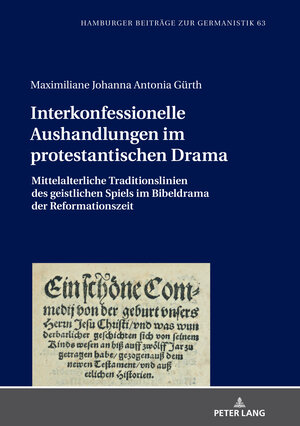 Buchcover Interkonfessionelle Aushandlungen im protestantischen Drama | Maximiliane Johanna Antonia Gürth | EAN 9783631792650 | ISBN 3-631-79265-4 | ISBN 978-3-631-79265-0