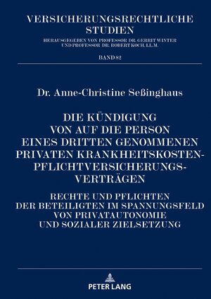 Buchcover Die Kündigung von auf die Person eines Dritten genommenen privaten Krankheitskostenpflichtversicherungsverträgen | Anne-Christine Seßinghaus | EAN 9783631793114 | ISBN 3-631-79311-1 | ISBN 978-3-631-79311-4