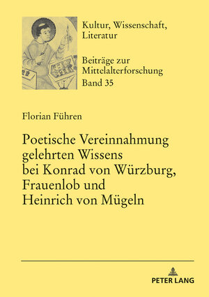 Buchcover Poetische Vereinnahmung gelehrten Wissens bei Konrad von Würzburg, Frauenlob und Heinrich von Mügeln | Florian Führen | EAN 9783631793152 | ISBN 3-631-79315-4 | ISBN 978-3-631-79315-2