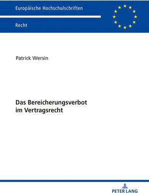 Buchcover Das Bereicherungsverbot im Vertragsrecht | Patrick Wersin | EAN 9783631794715 | ISBN 3-631-79471-1 | ISBN 978-3-631-79471-5