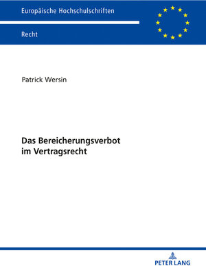 Buchcover Das Bereicherungsverbot im Vertragsrecht | Patrick Wersin | EAN 9783631794739 | ISBN 3-631-79473-8 | ISBN 978-3-631-79473-9