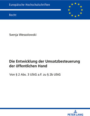 Buchcover Die Entwicklung der Umsatzbesteuerung der öffentlichen Hand | Svenja Wessolowski | EAN 9783631794753 | ISBN 3-631-79475-4 | ISBN 978-3-631-79475-3