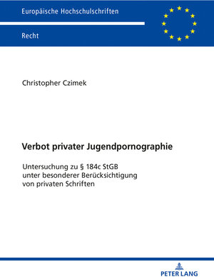 Buchcover Verbot privater Jugendpornographie | Christopher Czimek | EAN 9783631794814 | ISBN 3-631-79481-9 | ISBN 978-3-631-79481-4