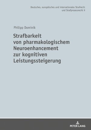 Buchcover Strafbarkeit von pharmakologischem Neuroenhancement zur kognitiven Leistungssteigerung | Philipp Dominik | EAN 9783631794821 | ISBN 3-631-79482-7 | ISBN 978-3-631-79482-1