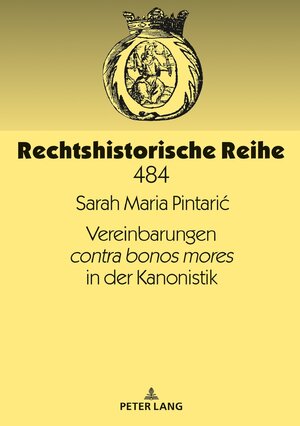 Buchcover Vereinbarungen contra bonos mores in der Kanonistik | Sarah Maria Pintaric | EAN 9783631796177 | ISBN 3-631-79617-X | ISBN 978-3-631-79617-7