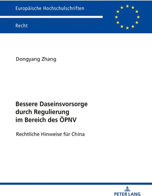 Buchcover Bessere Daseinsvorsorge durch Regulierung im Bereich des ÖPNV | Dongyang Zhang | EAN 9783631797457 | ISBN 3-631-79745-1 | ISBN 978-3-631-79745-7