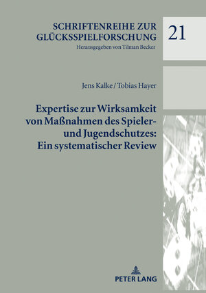 Buchcover Expertise zur Wirksamkeit von Maßnahmen des Spieler- und Jugendschutzes: Ein systematischer Review | Jens Kalke | EAN 9783631797822 | ISBN 3-631-79782-6 | ISBN 978-3-631-79782-2