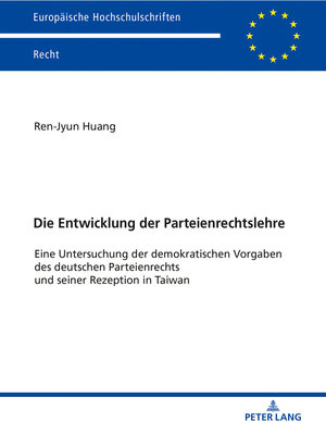 Buchcover Die Entwicklung der Parteienrechtslehre | Ren-Jyun Huang | EAN 9783631800577 | ISBN 3-631-80057-6 | ISBN 978-3-631-80057-7