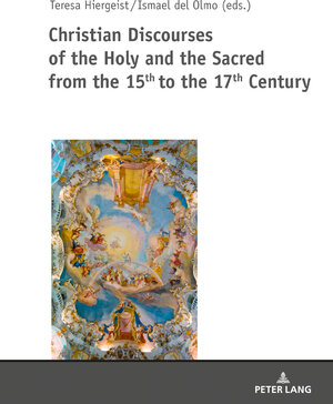 Buchcover Christian Discourses of the Holy and the Sacred from the 15th to the 17th Century  | EAN 9783631800942 | ISBN 3-631-80094-0 | ISBN 978-3-631-80094-2