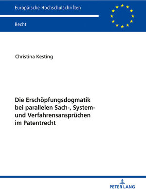 Buchcover Die Erschöpfungsdogmatik bei parallelen Sach-, System- und Verfahrensansprüchen im Patentrecht | Christina Kesting | EAN 9783631803295 | ISBN 3-631-80329-X | ISBN 978-3-631-80329-5