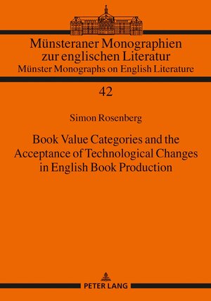 Buchcover Book Value Categories and the Acceptance of Technological Changes in English Book Production | Simon Rosenberg | EAN 9783631804261 | ISBN 3-631-80426-1 | ISBN 978-3-631-80426-1