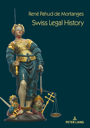 Buchcover Swiss Legal History | René Pahud de Mortanges | EAN 9783631807811 | ISBN 3-631-80781-3 | ISBN 978-3-631-80781-1