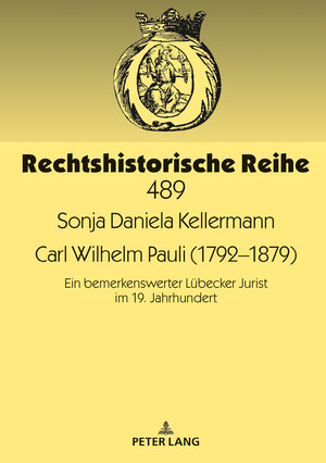 Buchcover Carl Wilhelm Pauli (1792–1879) | Sonja Daniela Kellermann | EAN 9783631811214 | ISBN 3-631-81121-7 | ISBN 978-3-631-81121-4