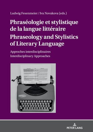 Buchcover Phraséologie et stylistique de la langue littéraire Phraseology and Stylistics of Literary Language  | EAN 9783631811375 | ISBN 3-631-81137-3 | ISBN 978-3-631-81137-5