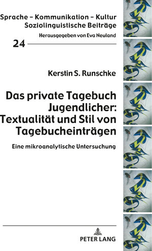 Buchcover Das private Tagebuch Jugendlicher: Textualität und Stil von Tagebucheinträgen | Kerstin S. Runschke | EAN 9783631811689 | ISBN 3-631-81168-3 | ISBN 978-3-631-81168-9