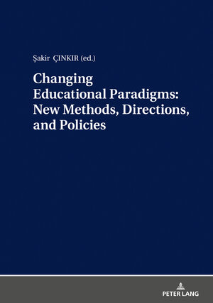 Buchcover Changing Educational Paradigms: New Methods, Directions, and Policies  | EAN 9783631811955 | ISBN 3-631-81195-0 | ISBN 978-3-631-81195-5