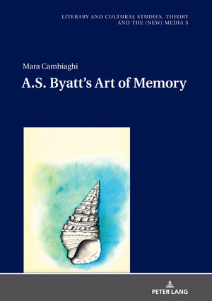 Buchcover A.S. Byatt’s Art of Memory | Mara Cambiaghi | EAN 9783631814222 | ISBN 3-631-81422-4 | ISBN 978-3-631-81422-2