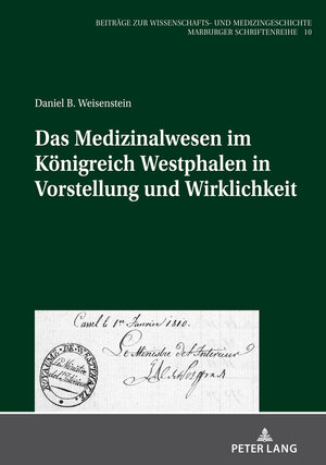 Buchcover Das Medizinalwesen im Königreich Westphalen in Vorstellung und Wirklichkeit | Daniel Benjamin Weisenstein | EAN 9783631814871 | ISBN 3-631-81487-9 | ISBN 978-3-631-81487-1