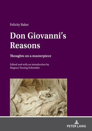 Buchcover Don Giovanni’s Reasons: Thoughts on a masterpiece | Felicity Baker | EAN 9783631817964 | ISBN 3-631-81796-7 | ISBN 978-3-631-81796-4