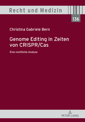 Buchcover Genome Editing in Zeiten von CRISPR/Cas | Christina Gabriele Bern | EAN 9783631818541 | ISBN 3-631-81854-8 | ISBN 978-3-631-81854-1