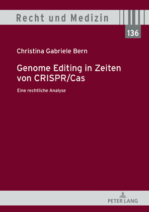 Buchcover Genome Editing in Zeiten von CRISPR/Cas | Christina Gabriele Bern | EAN 9783631818558 | ISBN 3-631-81855-6 | ISBN 978-3-631-81855-8