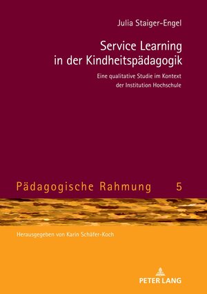 Buchcover Service Learning in der Kindheitspädagogik | Julia Staiger-Engel | EAN 9783631820810 | ISBN 3-631-82081-X | ISBN 978-3-631-82081-0