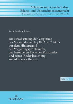 Buchcover Die Herabsetzung der Vergütung des Vorstandes nach § 87 Abs. 2 AktG vor dem Hintergrund der Vergütungsproblematik, der besonderen Rolle des Vorstandes und seiner Rechtsbeziehung zur Aktiengesellschaft | Simon Krämer | EAN 9783631822029 | ISBN 3-631-82202-2 | ISBN 978-3-631-82202-9