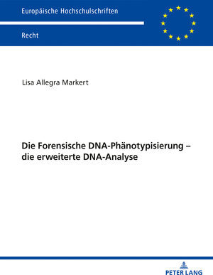 Buchcover Die Forensische DNA-Phänotypisierung – die erweiterte DNA-Analyse | Lisa Allegra Markert | EAN 9783631823811 | ISBN 3-631-82381-9 | ISBN 978-3-631-82381-1