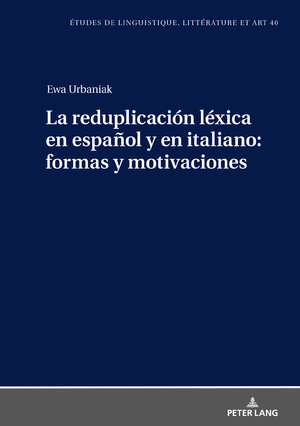 Buchcover La reduplicación léxica en español y en italiano: formas y motivaciones | Ewa Urbaniak | EAN 9783631824122 | ISBN 3-631-82412-2 | ISBN 978-3-631-82412-2