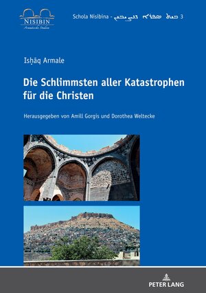 Buchcover Isḥāq Armale: Die Schlimmsten aller Katastrophen für die Christen  | EAN 9783631829523 | ISBN 3-631-82952-3 | ISBN 978-3-631-82952-3