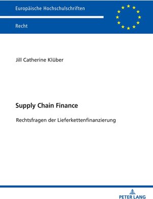 Buchcover Supply Chain Finance | Jill Catherine Klüber | EAN 9783631830628 | ISBN 3-631-83062-9 | ISBN 978-3-631-83062-8