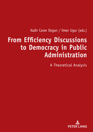 Buchcover From Efficiency Discussions to Democracy in Public Administration: | EAN 9783631833124 | ISBN 3-631-83312-1 | ISBN 978-3-631-83312-4