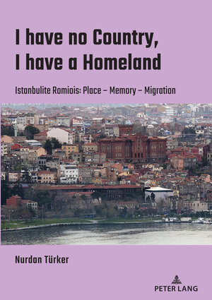 Buchcover I have no Country, I have a homeland | Nurdan Türker | EAN 9783631841303 | ISBN 3-631-84130-2 | ISBN 978-3-631-84130-3