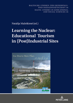 Buchcover Learning the Nuclear: Educational Tourism in (Post)Industrial Sites  | EAN 9783631841631 | ISBN 3-631-84163-9 | ISBN 978-3-631-84163-1