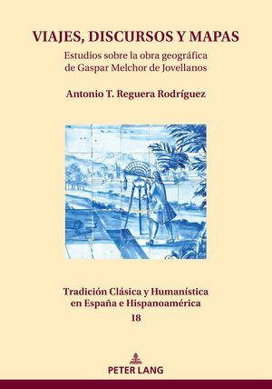 Buchcover VIAJES, DISCURSOS Y MAPAS | Antonio T. Reguera Rodríguez | EAN 9783631842089 | ISBN 3-631-84208-2 | ISBN 978-3-631-84208-9