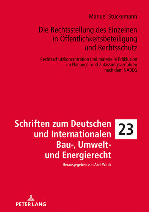 Buchcover Die Rechtsstellung des Einzelnen in Öffentlichkeitsbeteiligung und Rechtsschutz | Manuel Stückemann | EAN 9783631847121 | ISBN 3-631-84712-2 | ISBN 978-3-631-84712-1