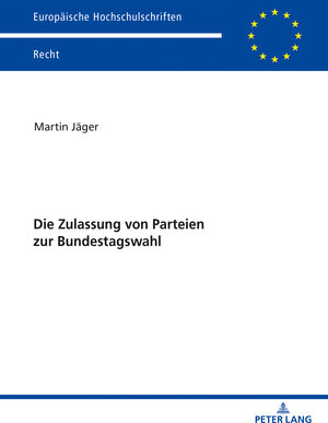 Buchcover Die Zulassung von Parteien zur Bundestagswahl | Martin Jäger | EAN 9783631848968 | ISBN 3-631-84896-X | ISBN 978-3-631-84896-8