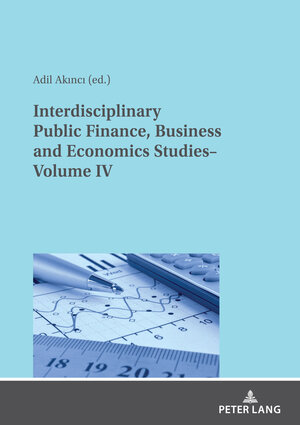 Buchcover Interdisciplinary Public Finance, Business and Economics Studies– Volume IV  | EAN 9783631849323 | ISBN 3-631-84932-X | ISBN 978-3-631-84932-3