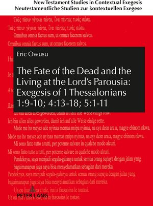 Buchcover The Fate of the Dead and the Living at the Lord’s Parousia: Exegesis of 1 Thessalonians 1:9-10; 4:13-18; 5:1-11 | Eric Owusu | EAN 9783631850626 | ISBN 3-631-85062-X | ISBN 978-3-631-85062-6