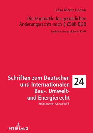 Buchcover Die Dogmatik des gesetzlichen Änderungsrechts nach § 650b BGB | Lukas Moritz Lindner | EAN 9783631856727 | ISBN 3-631-85672-5 | ISBN 978-3-631-85672-7