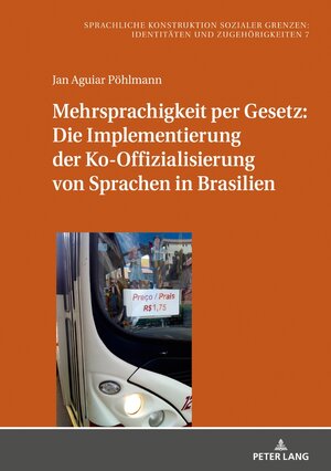 Buchcover Mehrsprachigkeit per Gesetz: Die Implementierung der Ko-Offizialisierung von Sprachen in Brasilien | Jan Pöhlmann | EAN 9783631857762 | ISBN 3-631-85776-4 | ISBN 978-3-631-85776-2