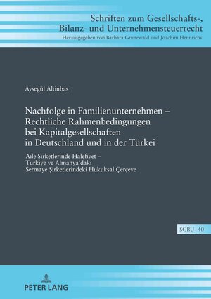 Buchcover Nachfolge in Familienunternehmen – Rechtliche Rahmenbedingungen bei Kapitalgesellschaften in Deutschland und in der Türkei | Aysegül Altinbas | EAN 9783631858745 | ISBN 3-631-85874-4 | ISBN 978-3-631-85874-5