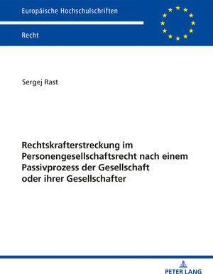 Buchcover Rechtskrafterstreckung im Personengesellschaftsrecht nach einem Passivprozess der Gesellschaft oder ihrer Gesellschafter | Sergej Rast | EAN 9783631858905 | ISBN 3-631-85890-6 | ISBN 978-3-631-85890-5