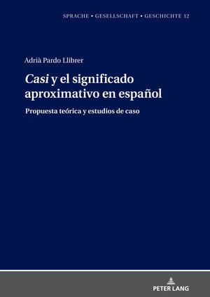 Buchcover "Casi" y el significado aproximativo en español | Adrià Pardo Llibrer | EAN 9783631861622 | ISBN 3-631-86162-1 | ISBN 978-3-631-86162-2